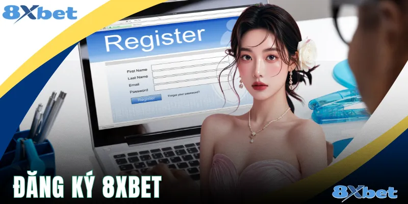 Đăng Ký 8xbet - Tạo Tài Khoản Nhanh Chóng Trong 5 Phút