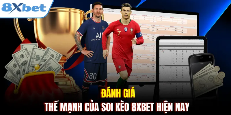 Đánh giá thế mạnh của soi kèo 8xbet hiện nay